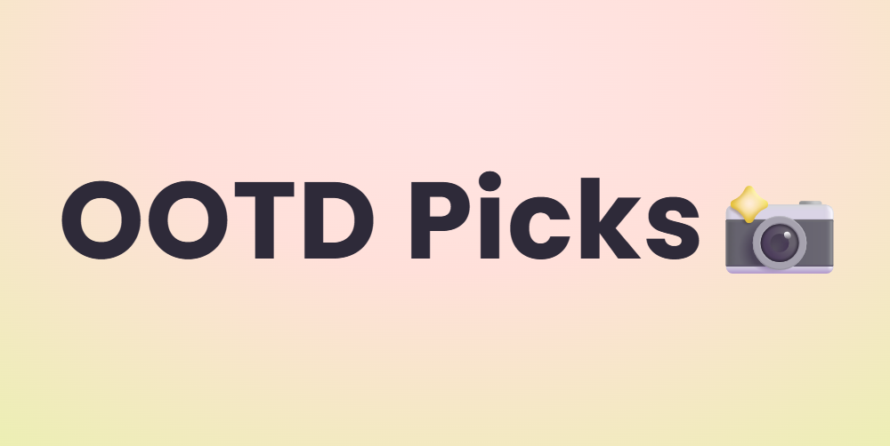 OOTD Picks